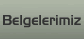 Belgelerimiz